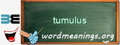 WordMeaning blackboard for tumulus